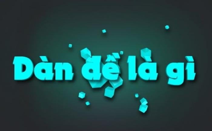 Dàn đề là gì và top 7 dàn đề hiệu quả nhất 1349788217